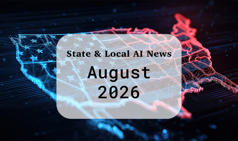 State and Local AI News (August 2026)