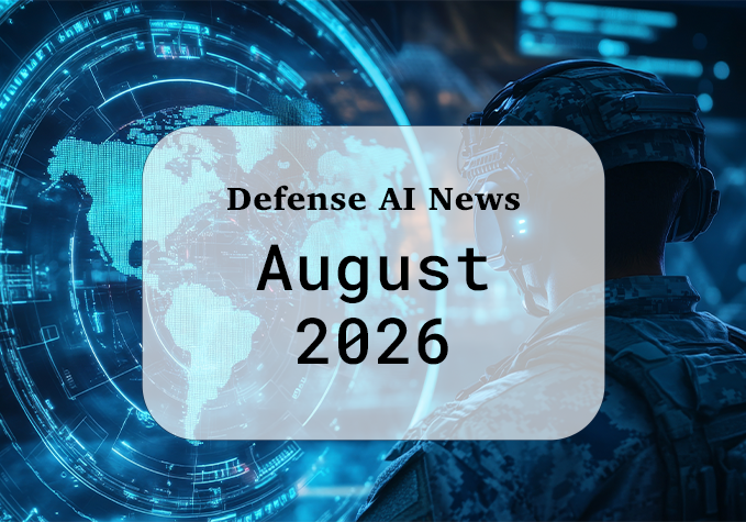 Defense AI News (August 2026)