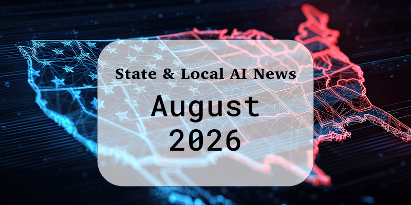 State and Local AI News (August 2026)